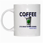 Coffee It s What s For Dinner White Mug