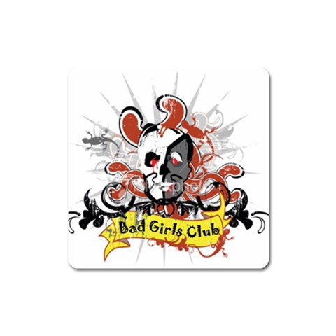 Bad Girls Club Magnet (Square) from Custom Dropshipper Front